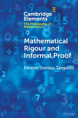 Mathematical Rigour and Informal Proof by Stanley Tanswell, Fenner