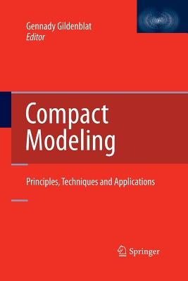 Compact Modeling: Principles, Techniques and Applications by Gildenblat, Gennady