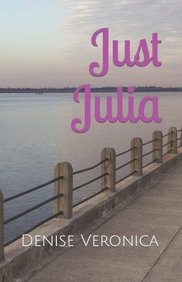 Just Julia by Navarro, Denise Veronica