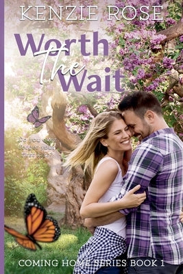 Worth The Wait by Rose, Kenzie