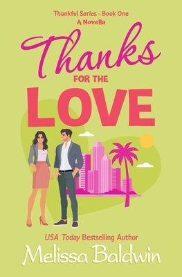 Thanks for the Love: An Uplifting New Beginnings Romantic Comedy Novella by Baldwin, Melissa