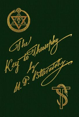 The Key To Theosophy by Blavatsky, Helena P.