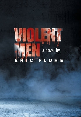 Violent Men by Flore, Eric