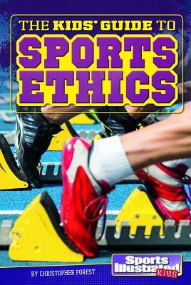 The Kids' Guide to Sports Ethics by Forest, Christopher