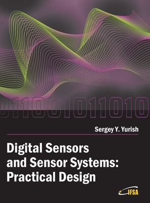 Digital Sensors and Sensor Systems: Practical Design by Yurish, Sergey