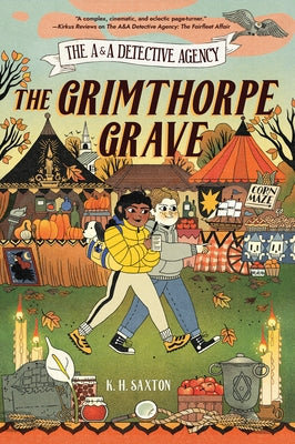 The A&a Detective Agency: The Grimthorpe Grave by Saxton, K. H.
