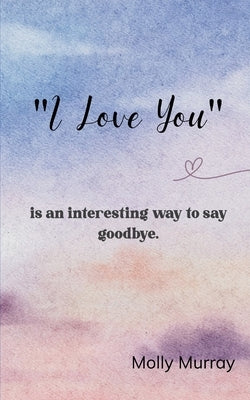 "I love you" by Murray, Molly