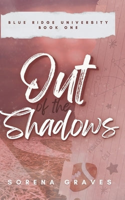 Out of the Shadows: A Fake Dating College Football Romance by Graves, Sorena