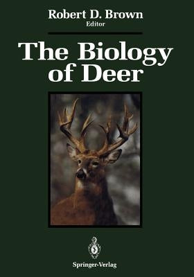 The Biology of Deer by Brown, Robert D.