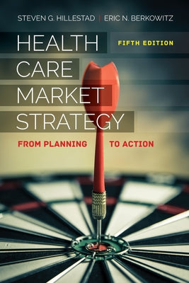 Health Care Market Strategy with the Navigate 2 Scenario for Marketing: . by Hillestad, Steven G.