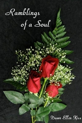 Ramblings of a Soul by Kiss, Dawn Ellen