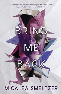 Bring Me Back by Smeltzer, Micalea