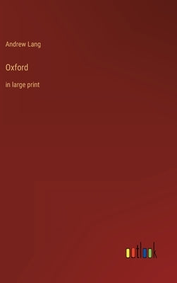 Oxford: in large print by Lang, Andrew