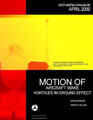 Motion of Aircraft Wake Vortices in Ground Effect by Hallock, James N.