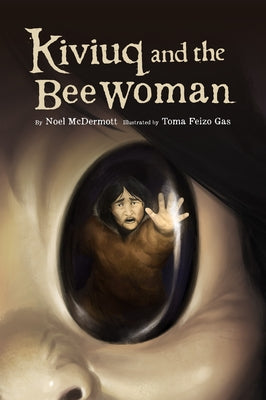 Kiviuq and the Bee Woman by McDermott, Noel