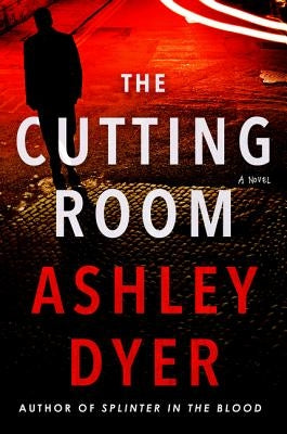 The Cutting Room by Dyer, Ashley