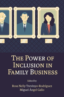 The Power of Inclusion in Family Business by Trevinyo-Rodríguez, Rosa Nelly