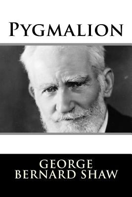 Pygmalion by Shaw, George Bernard