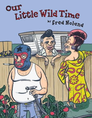 Our Little Wild Time by Noland, Fred