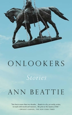Onlookers: Stories by Beattie, Ann
