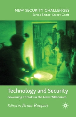 Technology and Security: Governing Threats in the New Millennium by Rappert, Brian