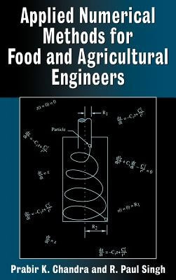 Applied Numerical Methods for Food and Agricultural Engineers by Chandra, Prabir K.