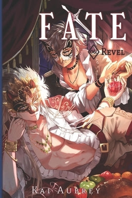 Fate: Part VI - Revel by Aubrey, Kai
