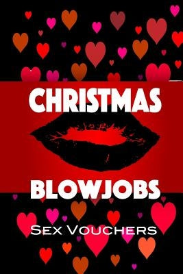 Christmas Blowjobs by Vouchers, Sex