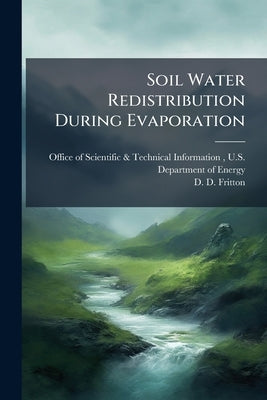 Soil Water Redistribution During Evaporation by Office of Scientific &. Technical Inform