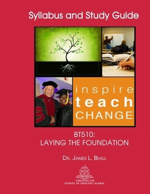 Bt510: Laying the Foundation by Beall, James L.