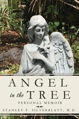 Angel in the Tree by , Stanley P. Silverblatt