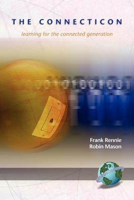 The Connecticon: Learning for the Connected Generation (PB) by Mason, Robin
