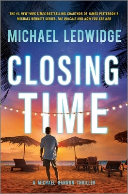 Closing Time: A Thriller by Ledwidge, Michael