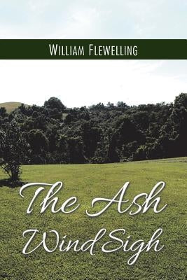 The Ash Wind Sigh by Flewelling, William