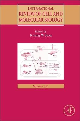 International Review of Cell and Molecular Biology: Volume 312 by Jeon, Kwang W.