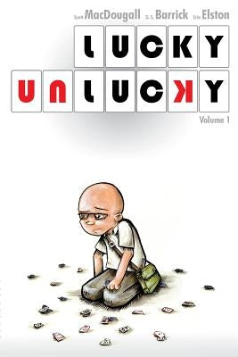 Lucky Unlucky: Volume 1 by Barrick, D. S.