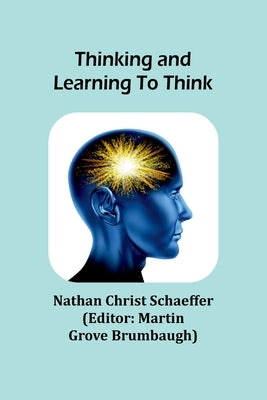 Thinking and learning to think by Schaeffer, Nathan Christ