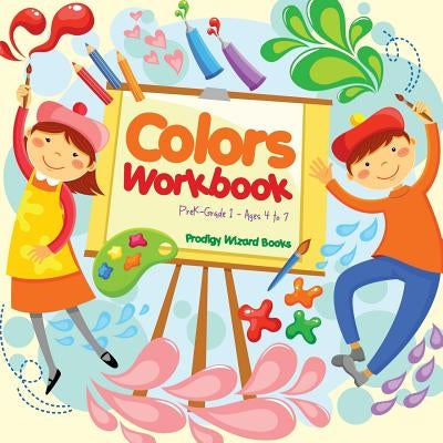 Colors Workbook - PreK-Grade 1 - Ages 4 to 7 by Wizard, Prodigy