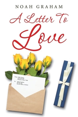 A Letter to Love by Graham, Noah