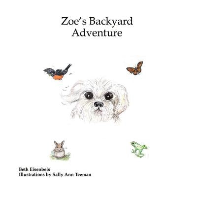 Zoe's Backyard Adventure by Eisenbeis, Beth