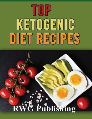 Top Ketogenic Diet Recipes by Publishing, Rwg