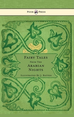 Fairy Tales From The Arabian Nights - Illustrated by John D. Batten by Dixon, E.