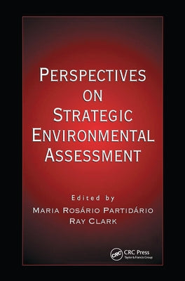 Perspectives on Strategic Environmental Assessment by Partidario, Maria Rosario