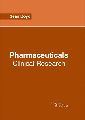 Pharmaceuticals: Clinical Research by Boyd, Sean
