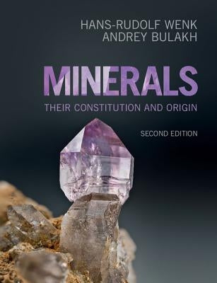 Minerals: Their Constitution and Origin by Wenk, Hans-Rudolf