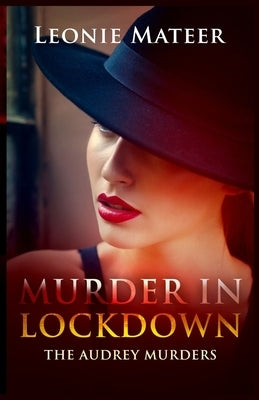 Murder in Lockdown: The Audrey Murders by Mateer, Leonie