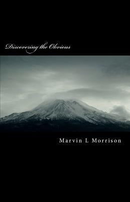 Discovering the Obvious by Morrison, Marvin L.