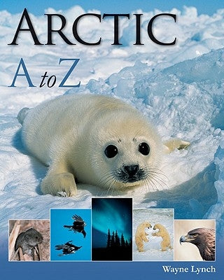 Arctic A to Z by Lynch, Wayne