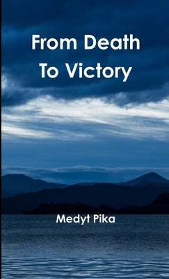 From Death to Victory by Pika, Medyt