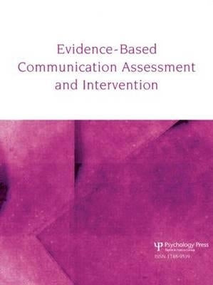 Teaching Evidence-Based Practice: A Special Issue of Evidence-Based Communication Assessment and Intervention by Schlosser, Ralf